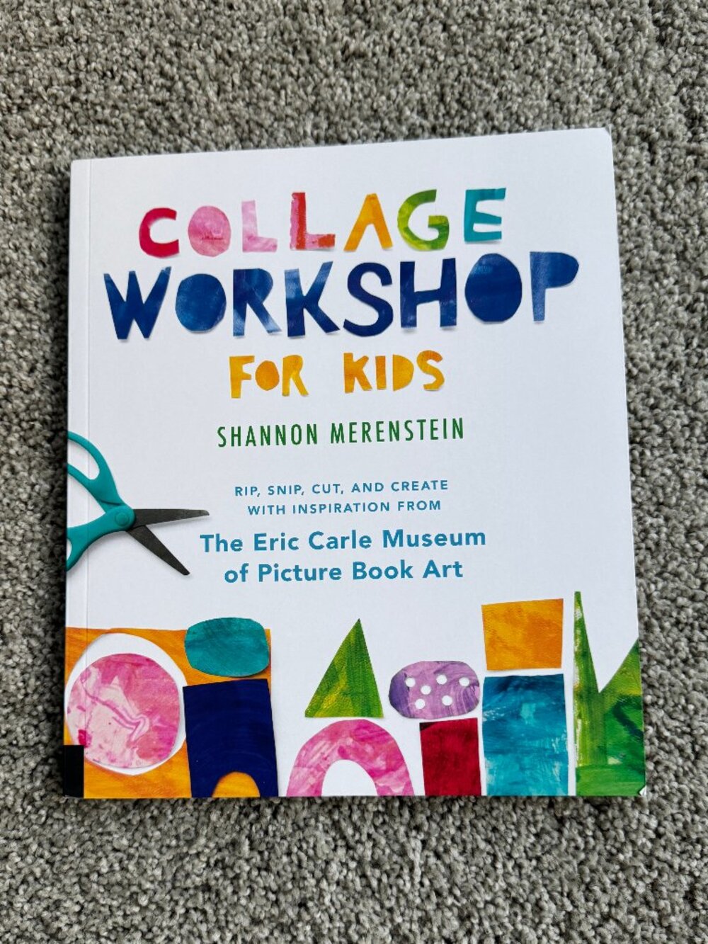 Book: “COLLAGE WORKSHOP FOR KIDS” by Shannon Merenstein